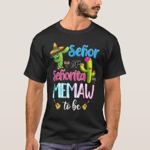 Senor Or Senorita Memaw To Be Gender Reveal Cinco T-Shirt