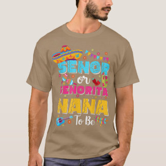 Senor Or Senorita Nana To Be Gender Reveal Cinco D T-Shirt
