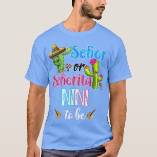 Senor Or Senorita Nini To Be Gender Reveal Cinco D T-Shirt