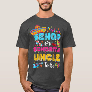 Senor Or Senorita Uncle To Be Gender Reveal Cinco T-Shirt