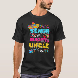 Senor Or Senorita Uncle To Be Gender Reveal Cinco  T-Shirt