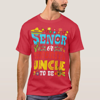 Senor Or Senorita Uncle To Be Gender Reveal Cinco  T-Shirt