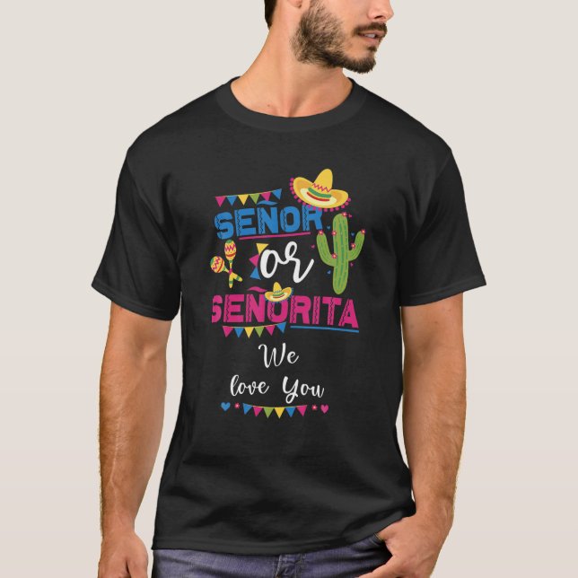 Senor Or Senorita We Love You Gender Reveal Party T-Shirt (Front)