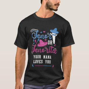 Senor Or Senorita Your Nana Loves You Gender Revea T-Shirt