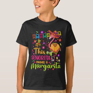 Senorita Needs A Margarita Cinco De Mayo Funny Mex T-Shirt