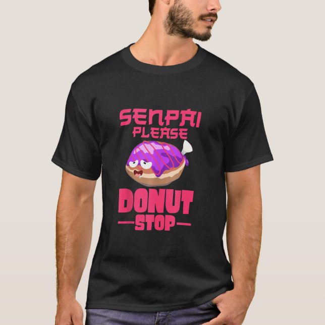 Senpai Please Doughnut Stop Cream Filled Doughnuts T-Shirt (Front)