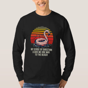 Sense of Direction Leads Me to the Beach T-Shirt
