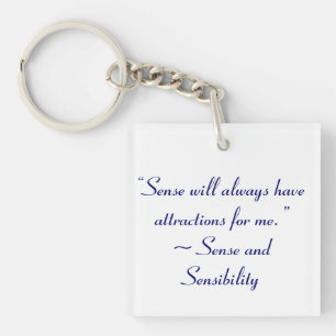 Sense Will Always Attract Me Jane Austen Quote Key Ring