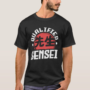Sensei Japan Kanji Teacher Qualified Sensei Coach  T-Shirt