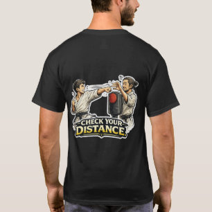 Sensei’s Supplies Check Your Distance Martial Arts T-Shirt