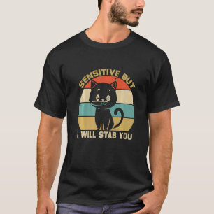 Sensitive But I Will Stab You With Cat Vintage Pre T-Shirt