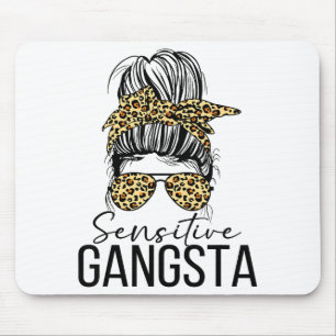 Sensitive Gangsta Gangster Funny Meme Saying Quote Mouse Mat
