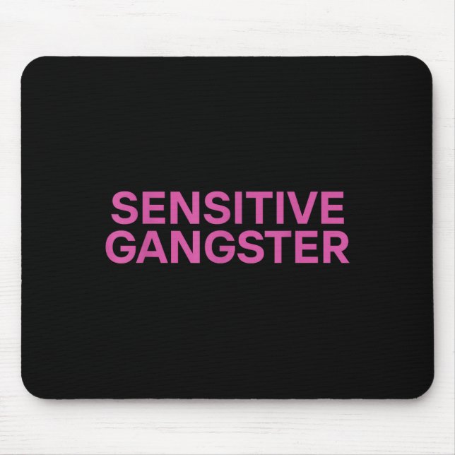 Sensitive Gangster Funny Ironic Quote  Mouse Mat (Front)