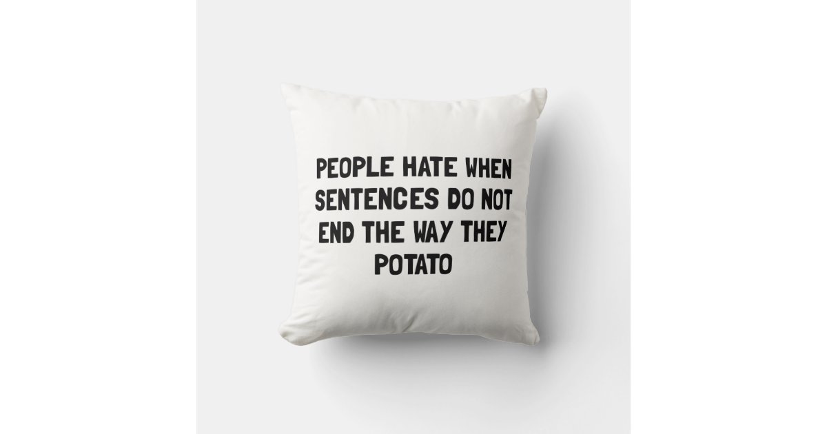 Sentences Potato Cushion Zazzle