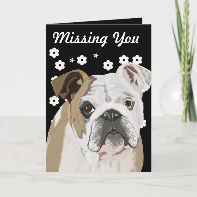 Sentimental British Bulldog  “Missing You” Card (Front)