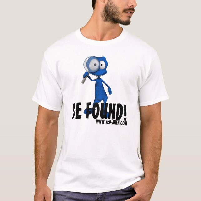 SEO-Alien "BE FOUND" T-Shirt (Front)