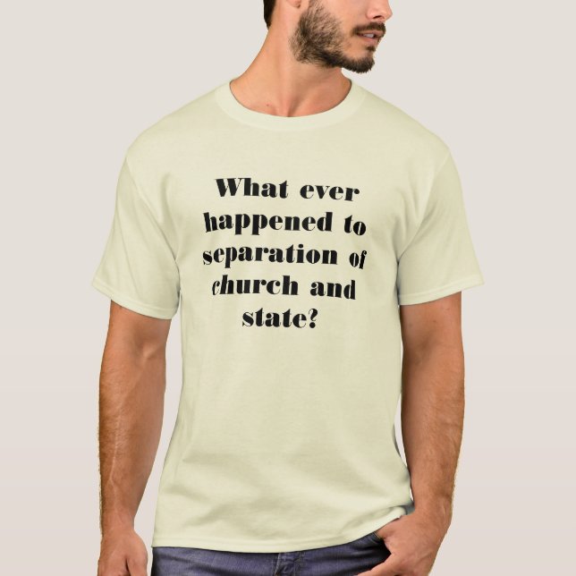 Separation of Church and State T-Shirt (Front)