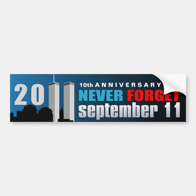 September 11th 9/11 10th Anniversary Never Forget Bumper Sticker (Front)