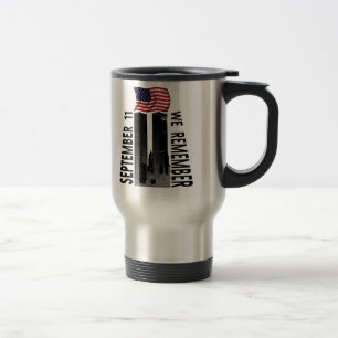 September 11th We Remember Memorial Tribute Travel Mug