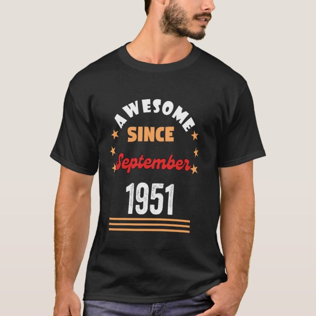 September 1951 Birthday Awesome Since 1951 Septemb T-Shirt (Front)
