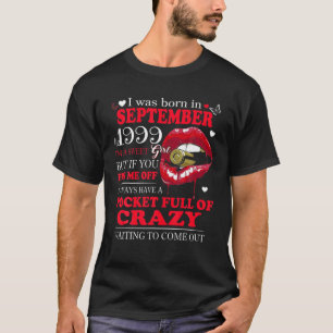 September 1999 Girl Have Full Of Crazy Waiting To T-Shirt