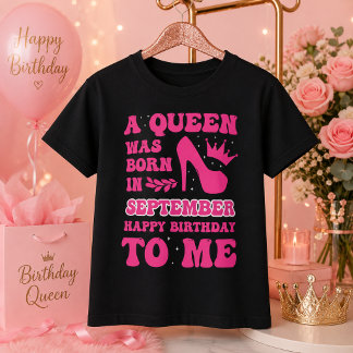 September Birthday Girl Pink Princess Queen Gift T-Shirt