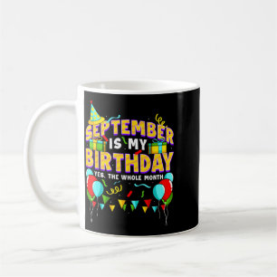 September Birthday Women Men Funny September Is Coffee Mug