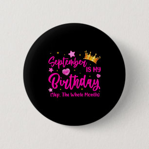 September Is My Birthday Queen Girls Women The Who 6 Cm Round Badge