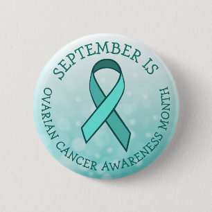 September is Ovarian Cancer Awareness Month 6 Cm Round Badge