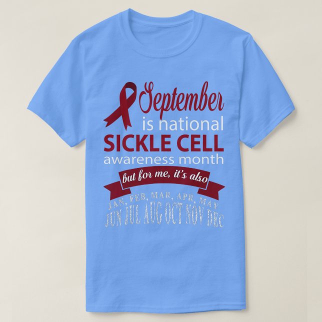 September is SICKLE CELL awareness month t  T-Shirt (Design Front)