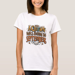 September Queen Regal Born Design T-Shirt