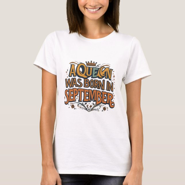 September Queen Regal Born Design T-Shirt (Front)