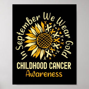 September We Wear Gold Sunflower Childhood Cancer  Poster