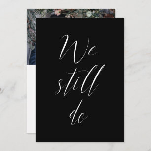 Sequel Wedding Solid Black We Still Do Photo Invitation