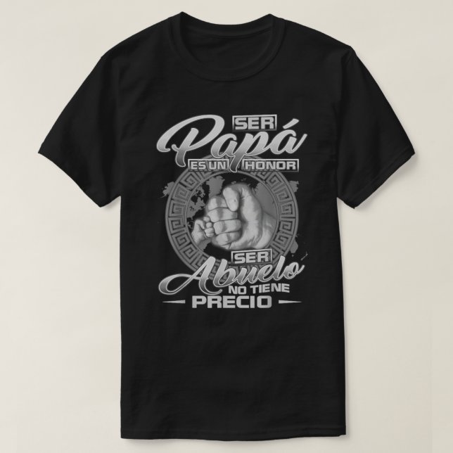 Ser papa es un honour ser Abuelo no tiene precio C T-Shirt (Design Front)