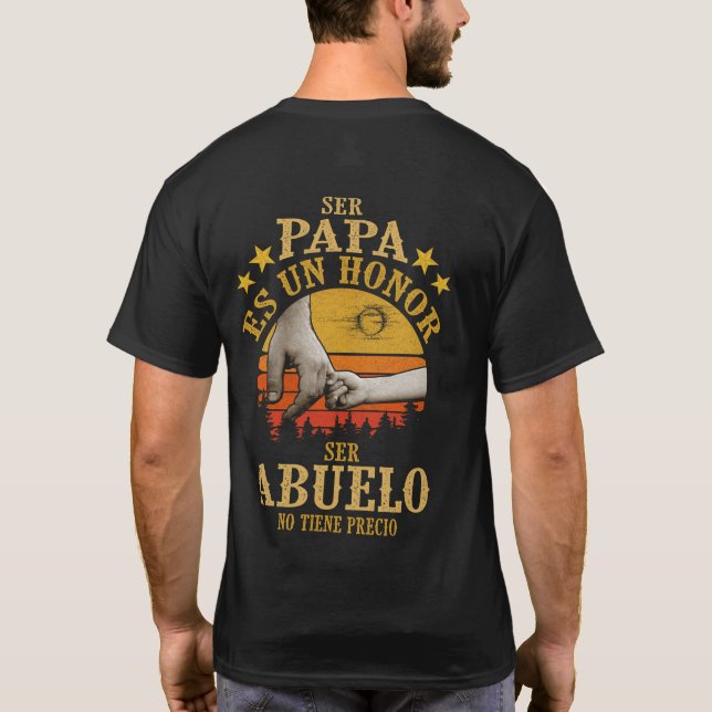 Ser Papa Es Un Honour Ser Abuelo No Tiene Precio T-Shirt (Back)