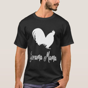 Serama Mama Serama Chicken Saying T-Shirt
