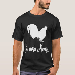 Serama Mama Serama Chicken Saying T-Shirt