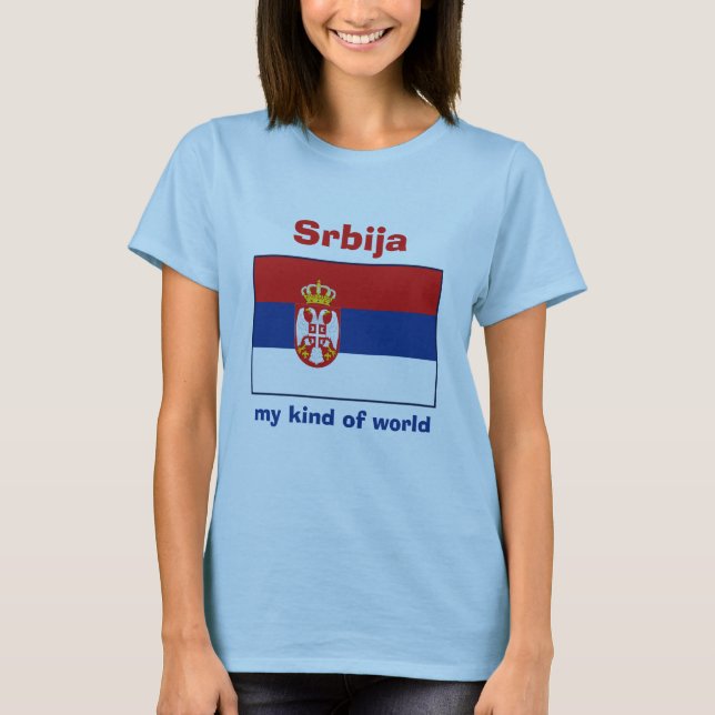 Serbia Flag + Map + Text T-Shirt (Front)