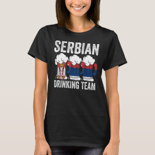 Serbian drinking team Serbia Serbian drinking team T-Shirt