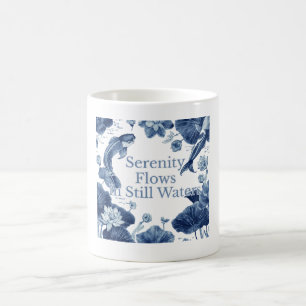 Serenity Flows In Still Waters Coffee Mug