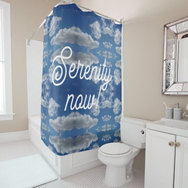 Serenity now! shower curtain (In Situ)