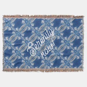 Serenity now! throw blanket