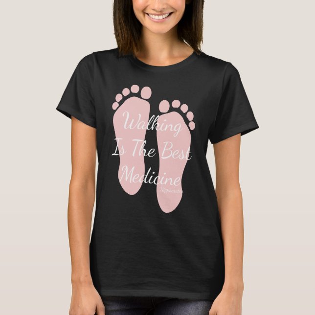 Serenity Quote Walking Is Man's Best Medicince T-Shirt (Front)