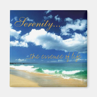 Serenity ...the essence of life magnet