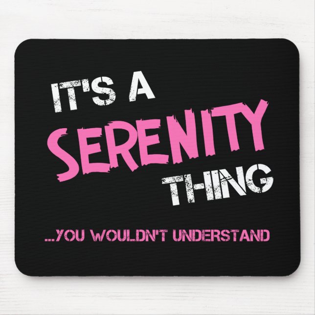 Serenity thing you wouldn't understand name mouse mat (Front)