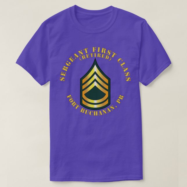Sergeant First Class S Retired Fort Buchanan PR T-Shirt (Design Front)