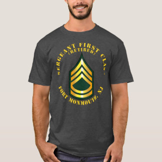 Sergeant First Class S Retired Fort Monmouth NJ T-Shirt