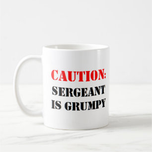 sergeant is grumpy coffee mug