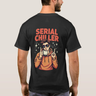 Serial Chiller T-Shirt